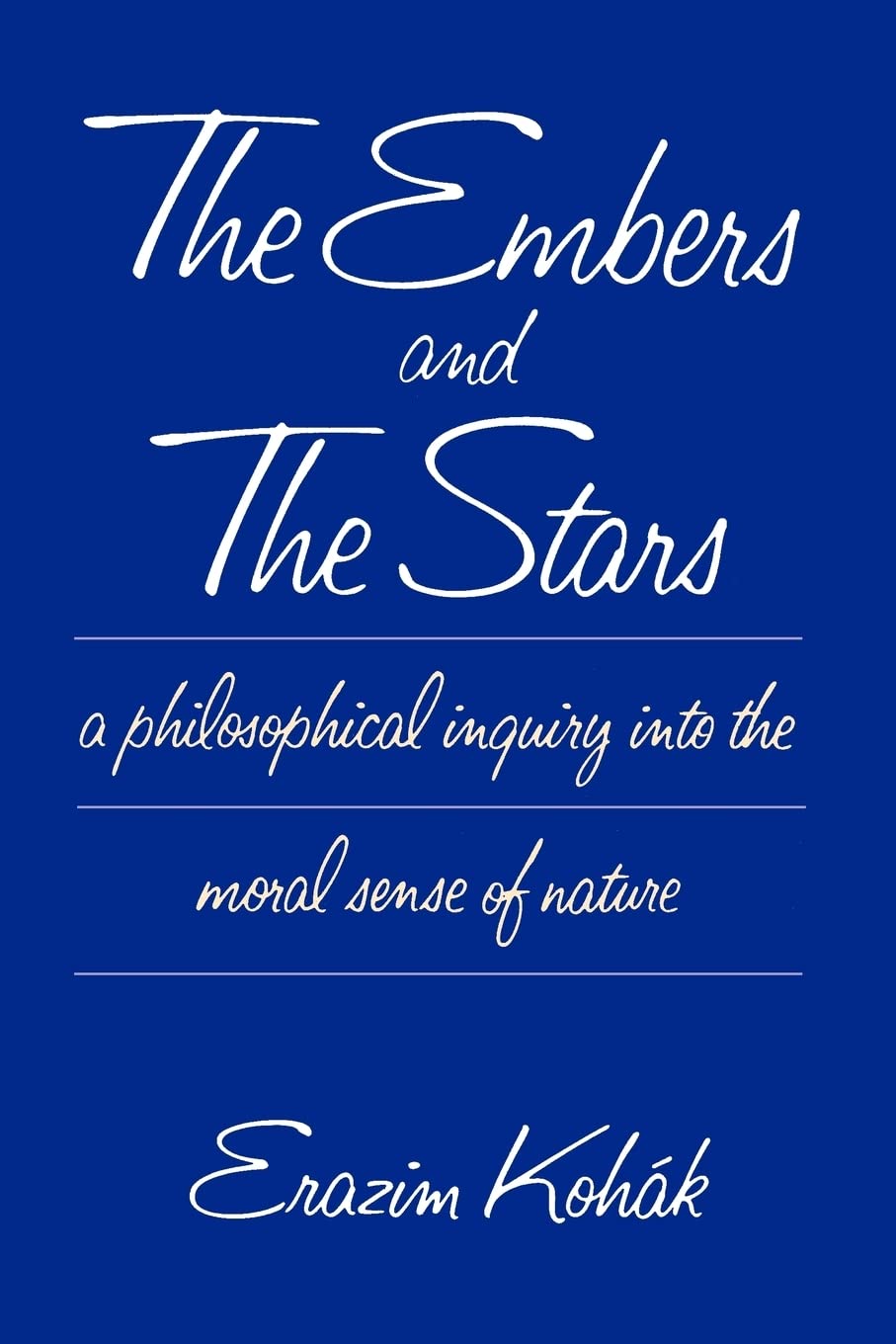 The Embers and the Stars a Philosophical Inquiry into the Moral Sense of Nature
