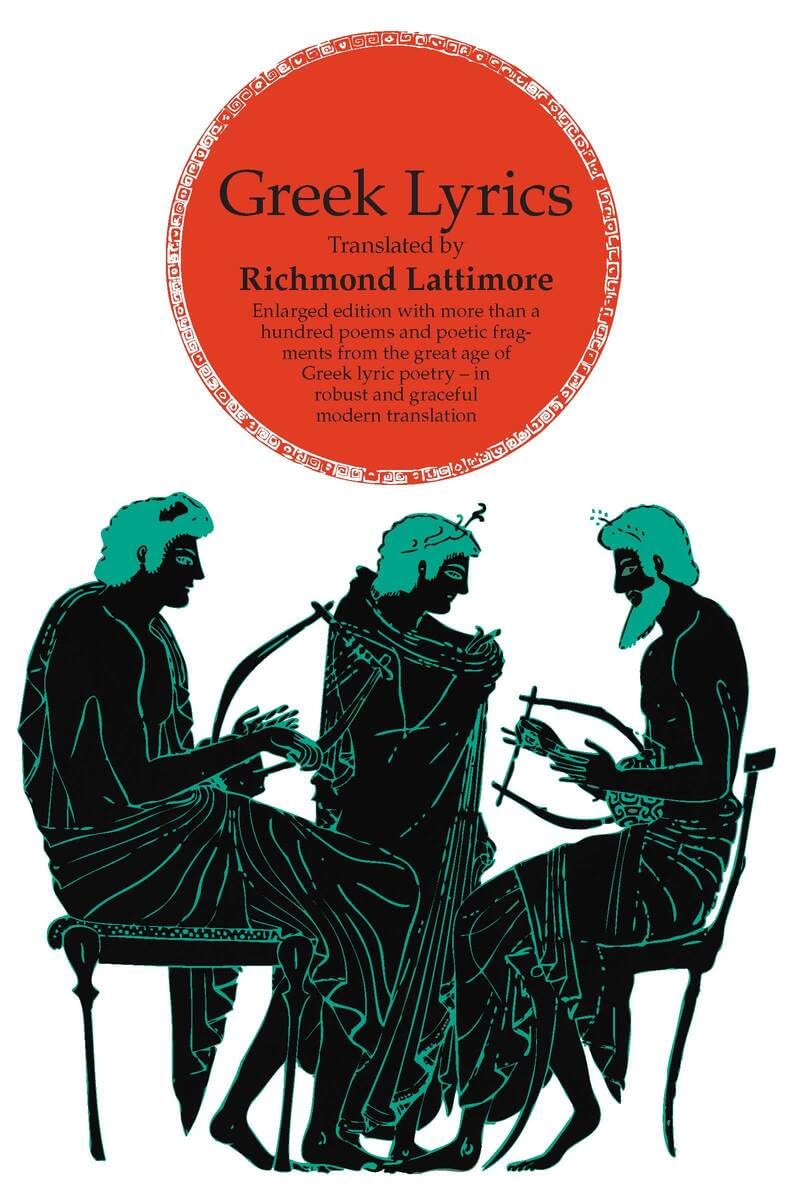 Greek Lyrics, Second Edition: More than a Hundred Poems and Poetic Fragments from the Great Age of Greek Lyric Poetry (Phoenix Books) - 1195