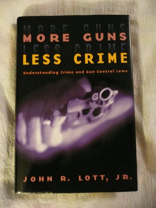 More Guns, Less Crime: Understanding Crime and Gun Control Laws (Studies in Law and Economics) - 4810