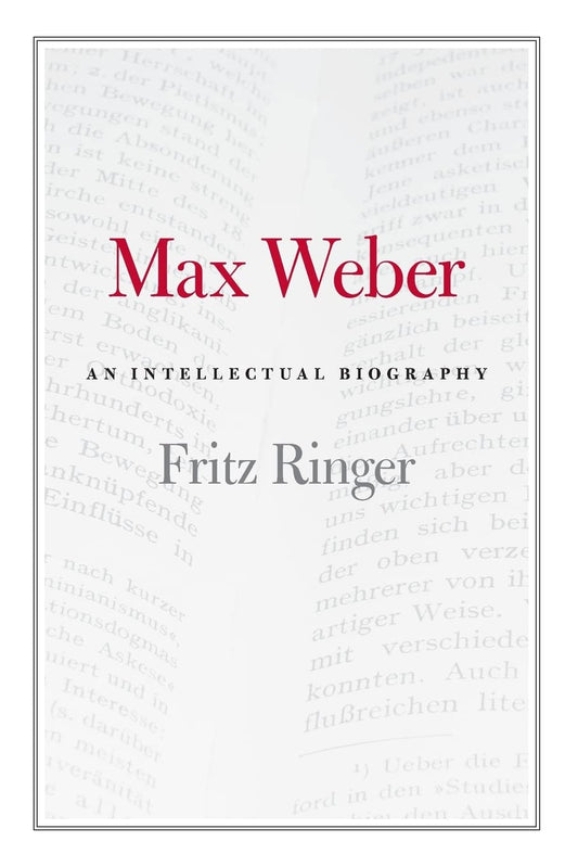 Max Weber: An Intellectual Biography