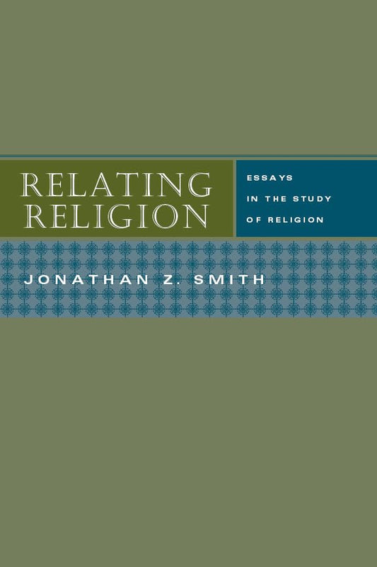 Relating Religion: Essays in the Study of Religion - 9836