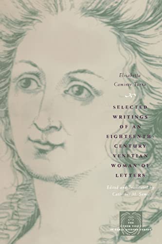 Selected Writings of an Eighteenth-Century Venetian Woman of Letters (The Other Voice in Early Modern Europe) - 4983