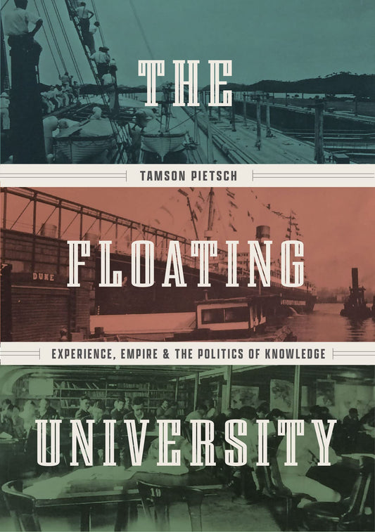 The Floating University: Experience, Empire, and the Politics of Knowledge - 365
