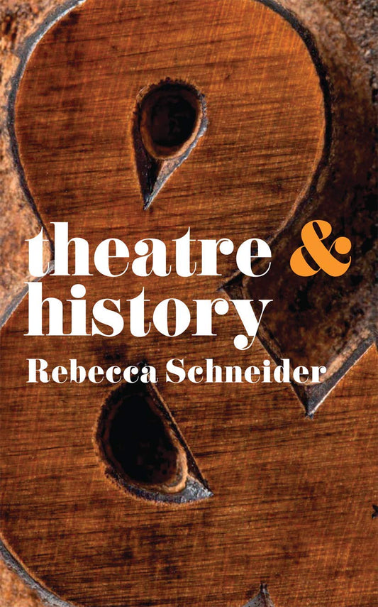 Theatre & History (Theatre And, 5) - 8144
