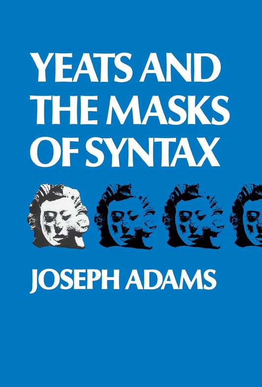 Yeats and the Masks of Syntax - 5555