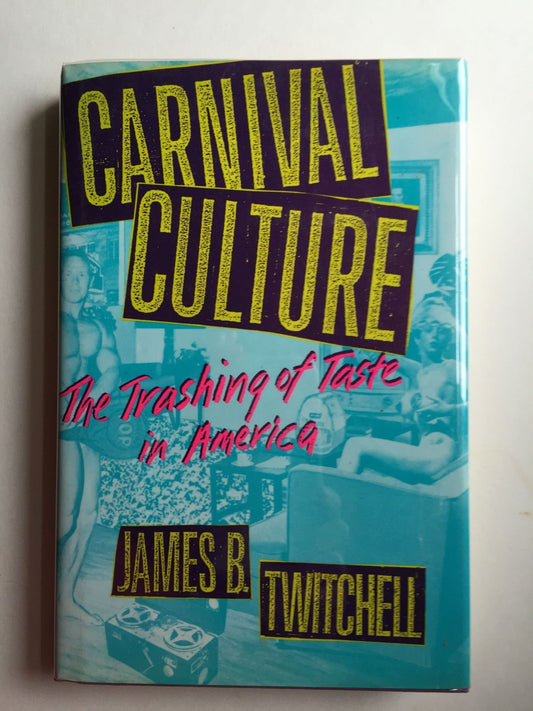 Carnival Culture: The Trashing of Taste in America