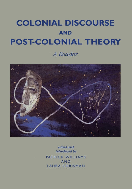 Colonial Discourse and Post-Colonial Theory: A Reader