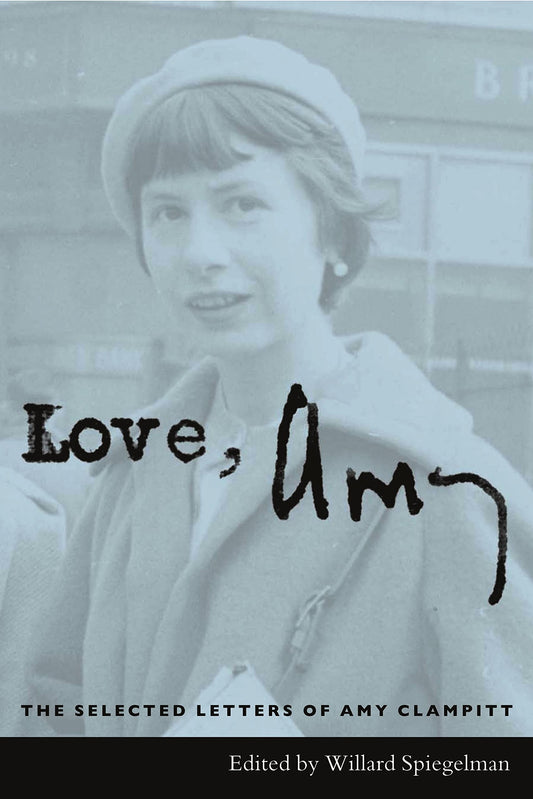 Love, Amy: The Selected Letters of Amy Clampitt - 9454