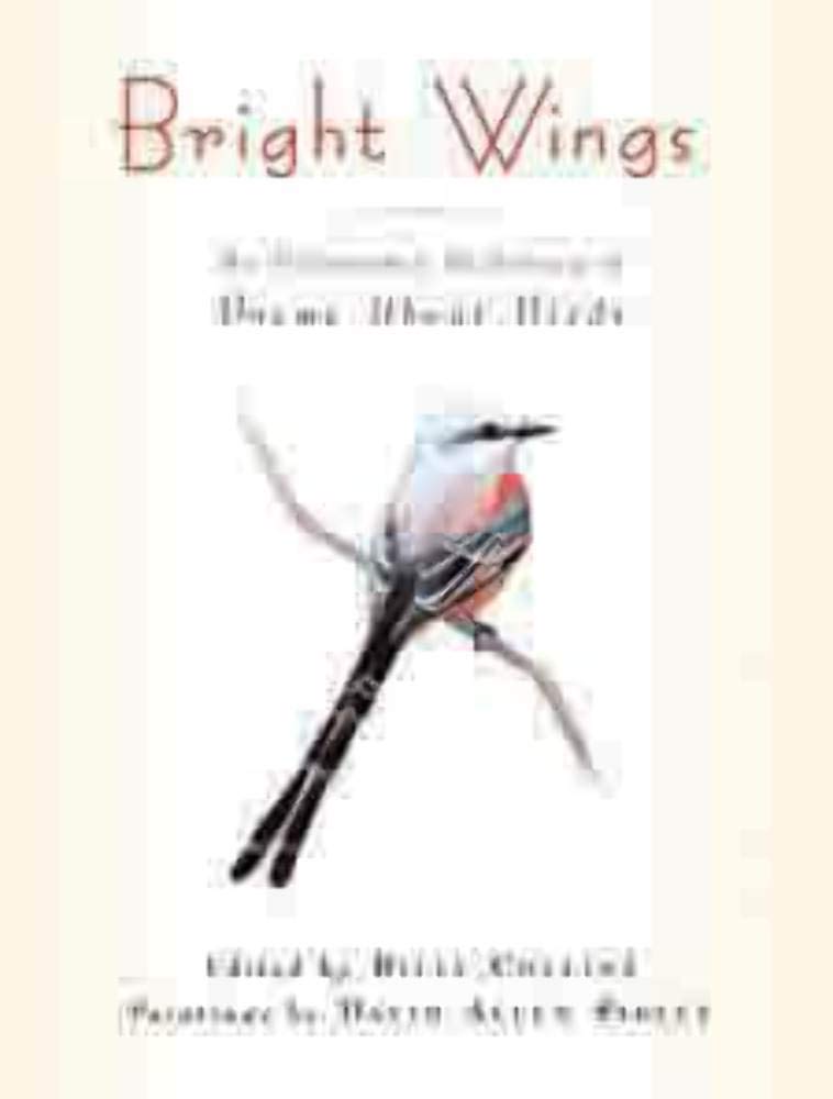 Bright Wings: An Illustrated Anthology of Poems About Birds - 7657