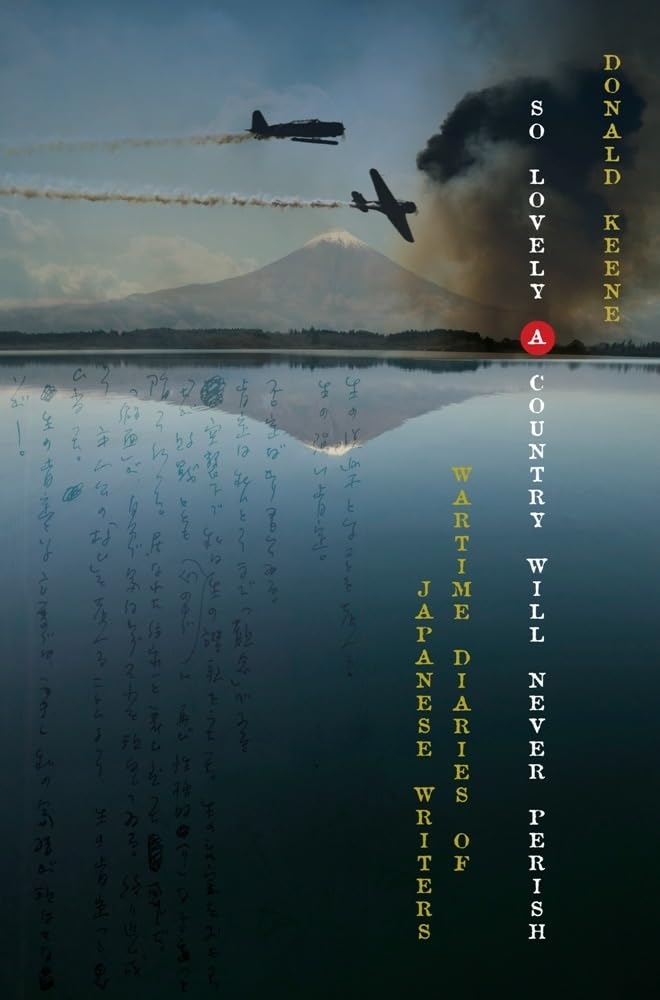So Lovely a Country Will Never Perish: Wartime Diaries of Japanese Writers (Asia Perspectives: History, Society, and Culture) - 9145