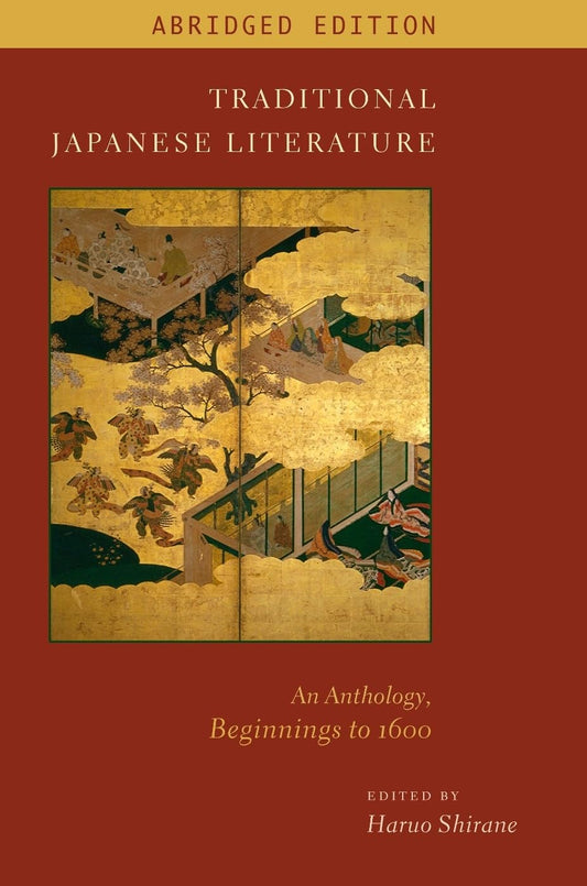 Traditional Japanese Literature: An Anthology, Beginnings to 1600, Abridged Edition (Translations from the Asian Classics) - 484