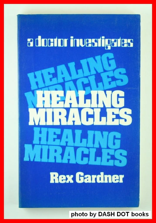 Healing miracles: A doctor investigates
