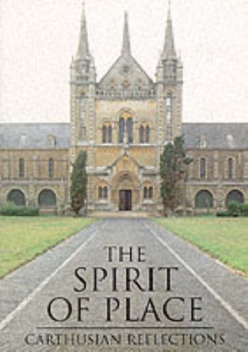 The Spirit of Place: Carthusian Reflections