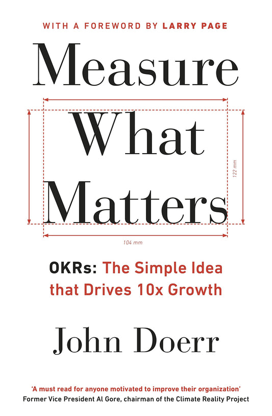 Measure What Matters: The Simple Idea that Drives 10x Growth - 8541