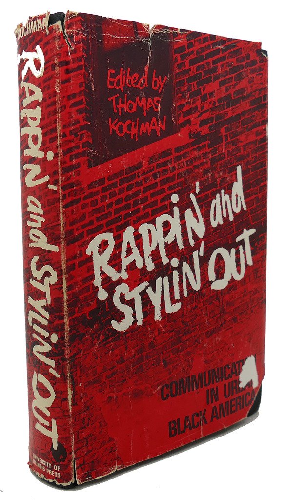 Rappin' And Stylin' Out * Communication In Urban Black America