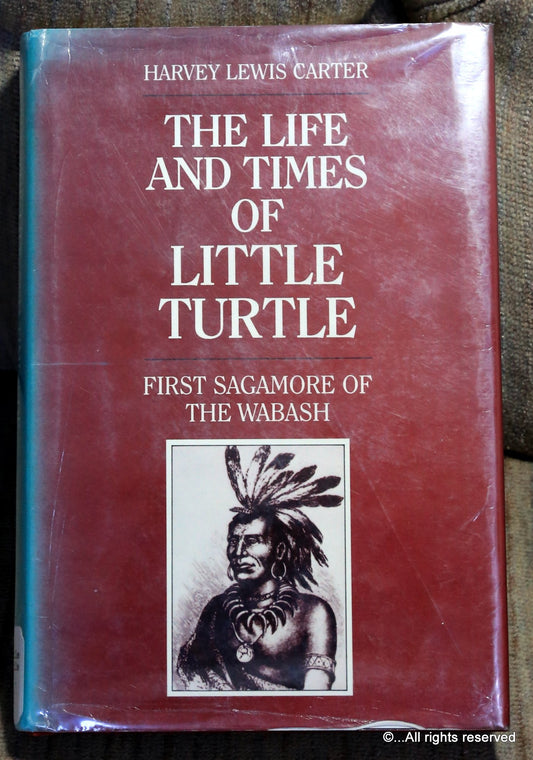 The Life and Times of Little Turtle: First Sagamore of the Wabash