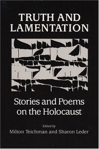Truth and Lamentation: Stories and Poems on the Holocaust