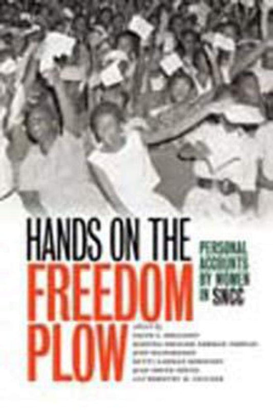 Hands on the Freedom Plow: Personal Accounts by Women in SNCC - 1583