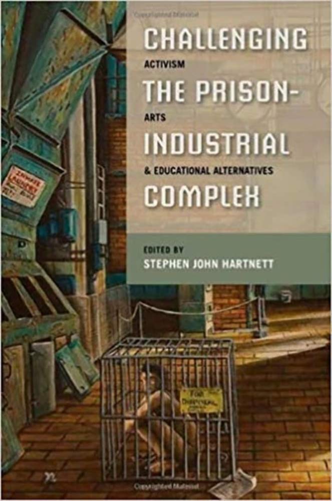 Challenging the Prison-Industrial Complex: Activism, Arts, and Educational Alternatives - 7842