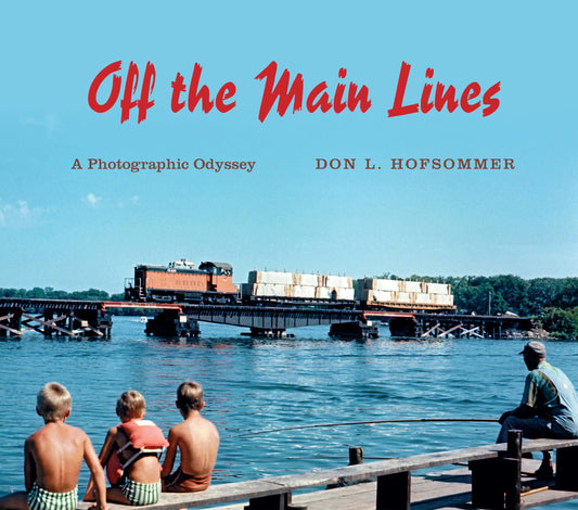 Off the Main Lines: A Photographic Odyssey (Railroads Past and Present) - 5221