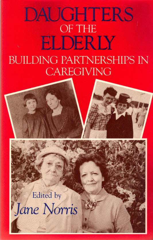 Daughters of the Elderly: Building Partnerships in Caregiving - 5124