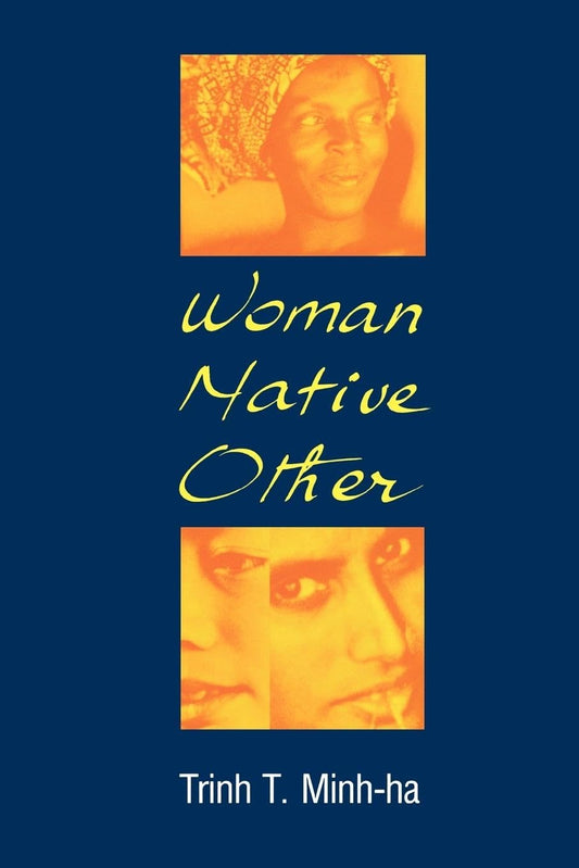 Woman, Native, Other: Writing Postcoloniality and Feminism - 8804