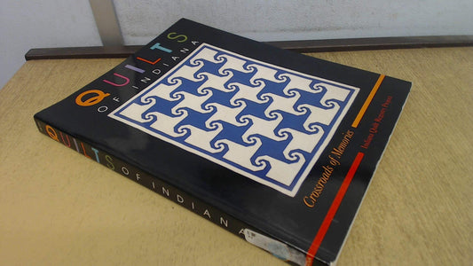 Quilts of Indiana: Crossroads of Memories (Indiana Quilt Registry Project)
