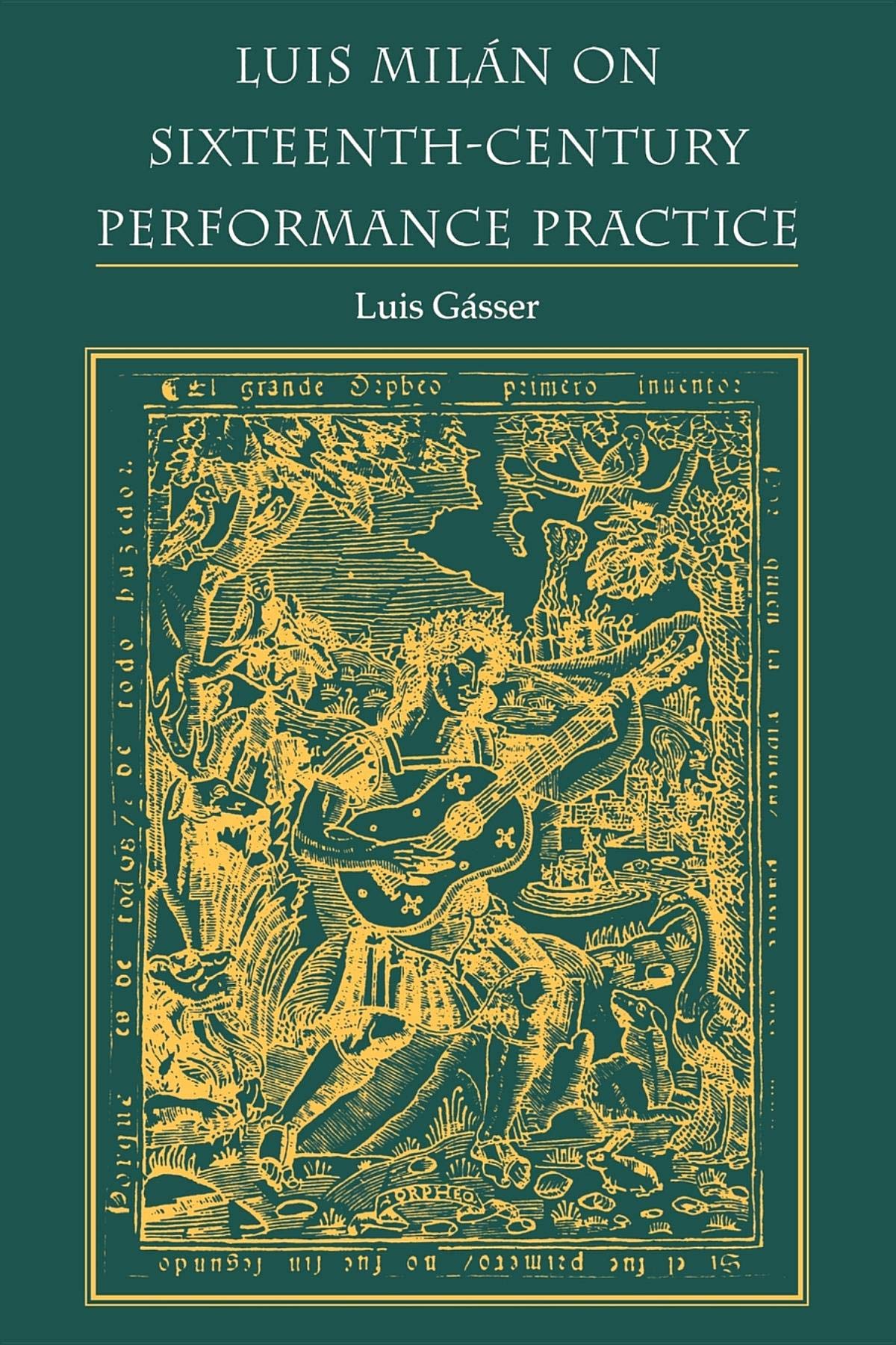 Luis Milan on Sixteenth-Century Performance Practice (Publications of the Early Music Institute)