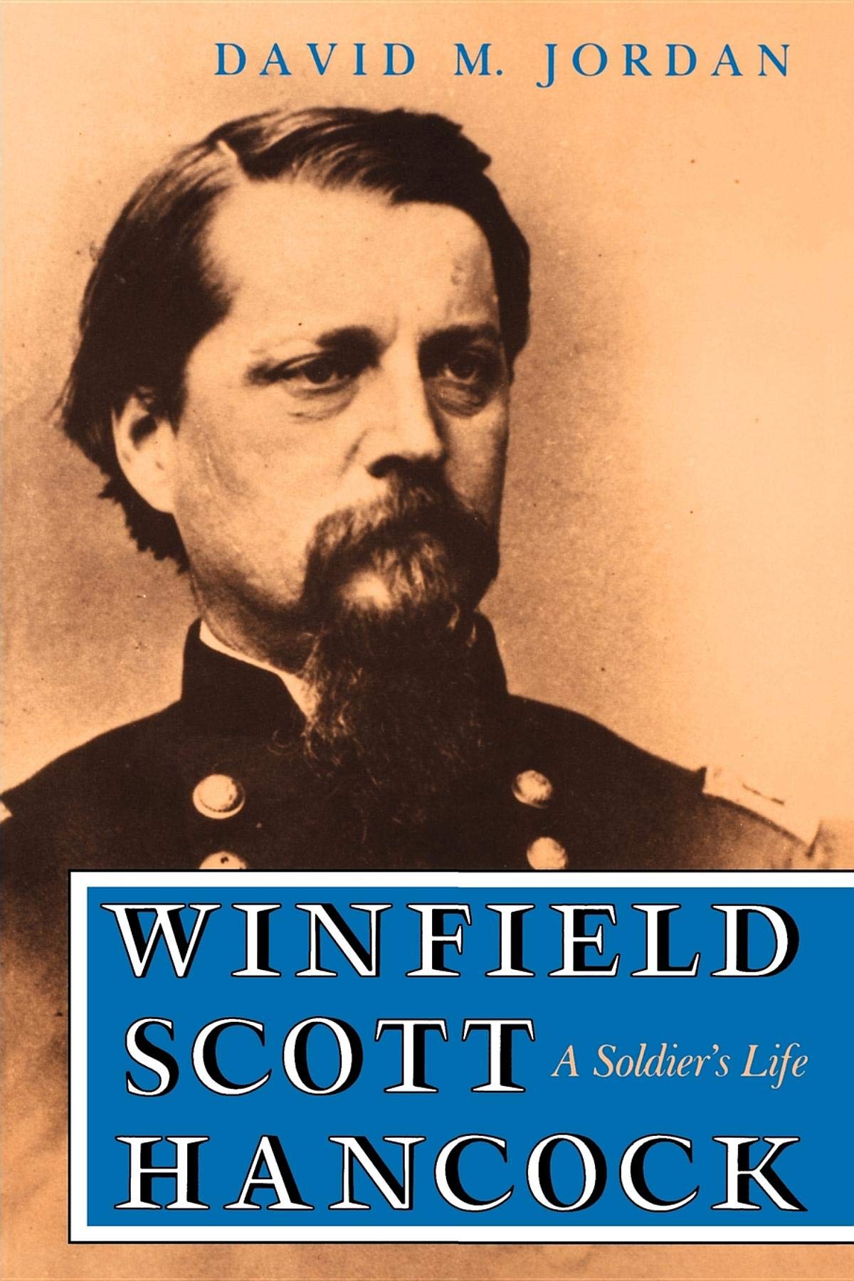 Winfield Scott Hancock: A Soldier's Life