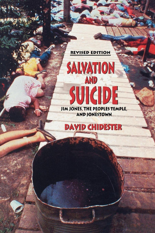 Salvation and Suicide: An Interpretation of Jim Jones, the Peoples Temple, and Jonestown (Religion in North America) - 2872