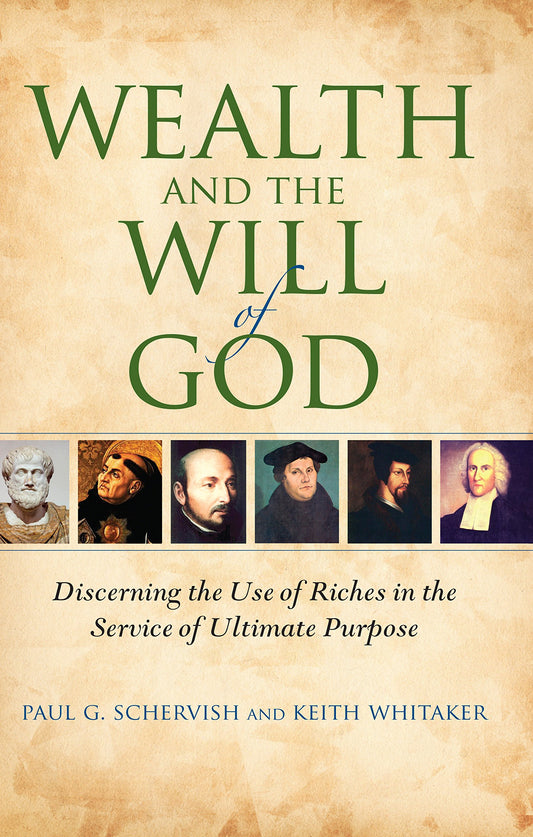 Wealth and the Will of God: Discerning the Use of Riches in the Service of Ultimate Purpose (Philanthropic and Nonprofit Studies)