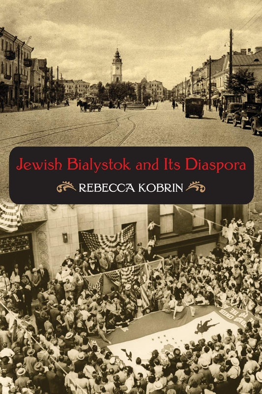 Jewish Bialystok and Its Diaspora (The Modern Jewish Experience) - 4835