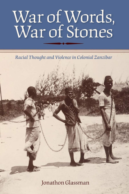 War of Words, War of Stones: Racial Thought and Violence in Colonial Zanzibar - 4400