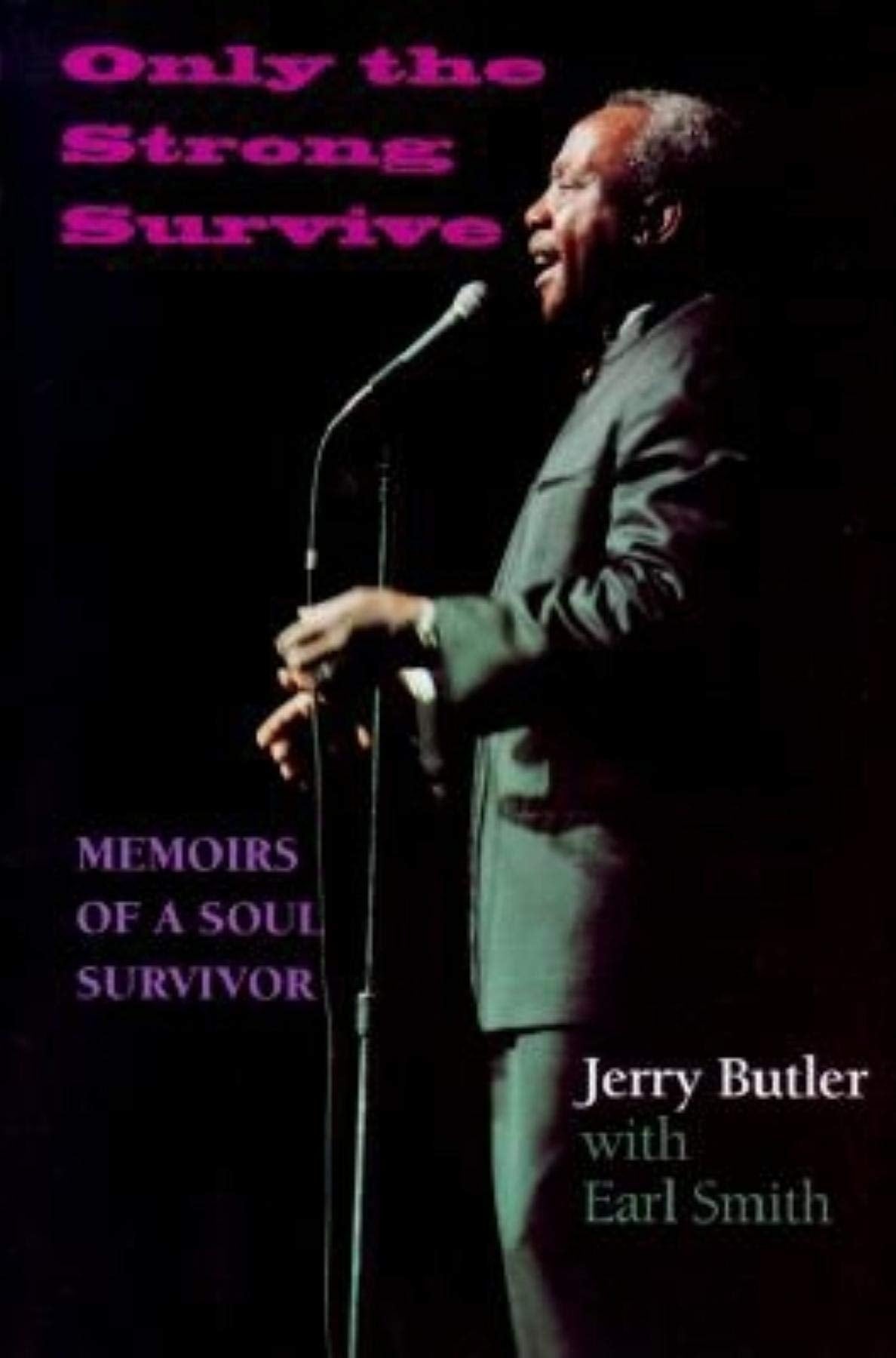 Only the Strong Survive: Memoirs of a Soul Survivor (Black Music and Expressive Culture)