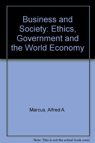 Business & Society: Ethics, Government, and the World Economy