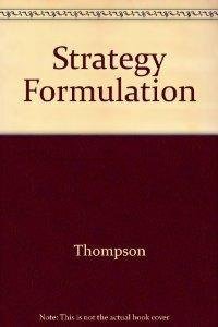 Strategy Formulation and Implementation: Tasks of the General Manager