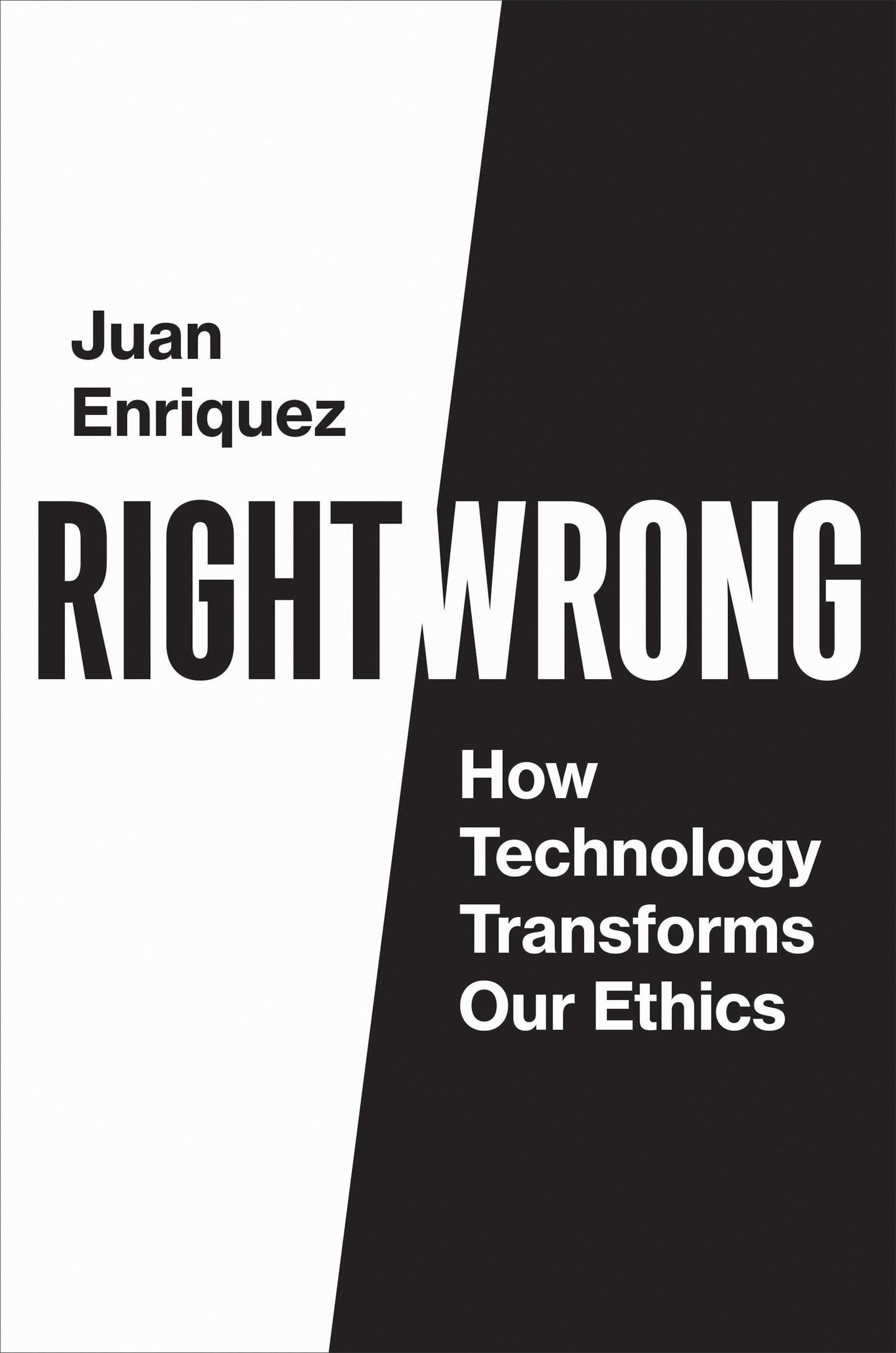 RIGHT/WRONG: HOW TECHNOLOGY TRAN