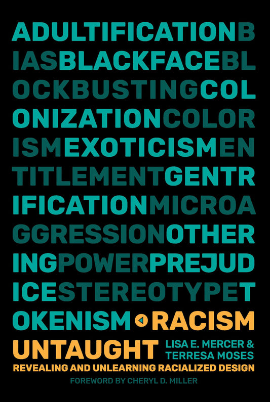 Racism Untaught: Revealing and Unlearning Racialized Design - 7274