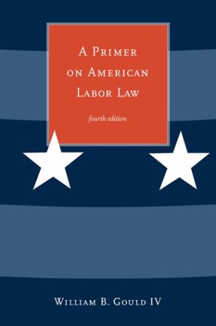 A Primer On American Labor Law - 3526