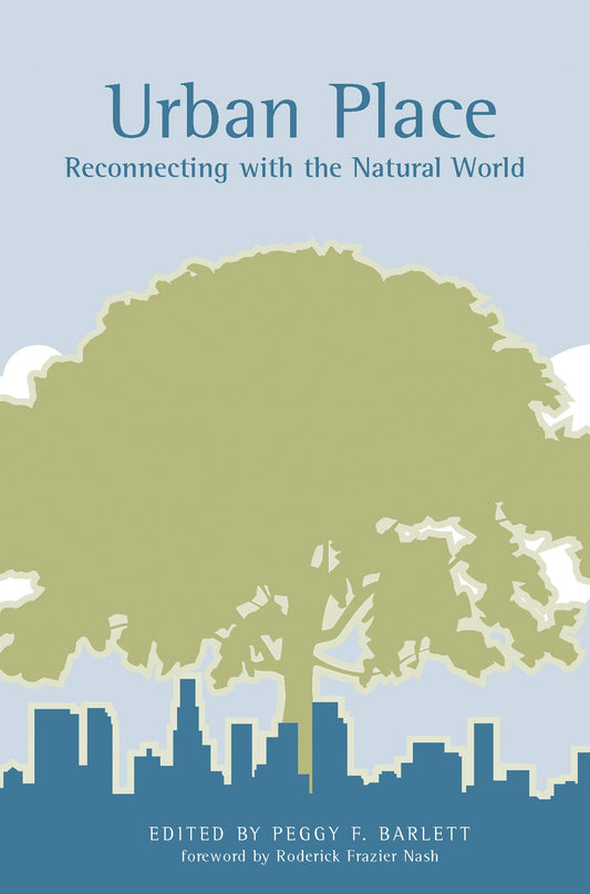 Urban Place: Reconnecting with the Natural World (Urban and Industrial Environments)