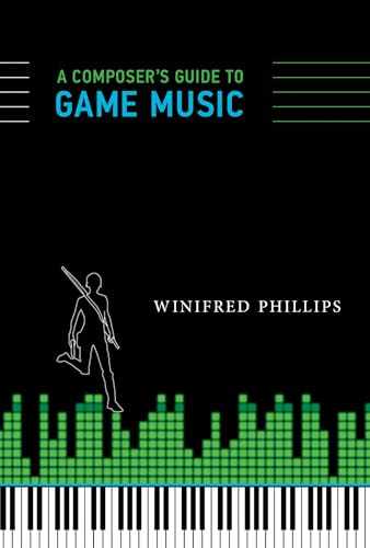 A Composer's Guide to Game Music (Mit Press)