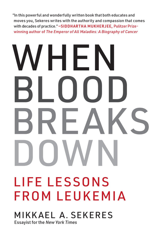 When Blood Breaks Down: Life Lessons from Leukemia (Mit Press)