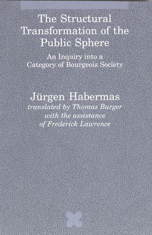 The Structural Transformation of the Public Sphere: An Inquiry into a Category of Bourgeois Society (Studies in Contemporary German Social Thought) - 3952
