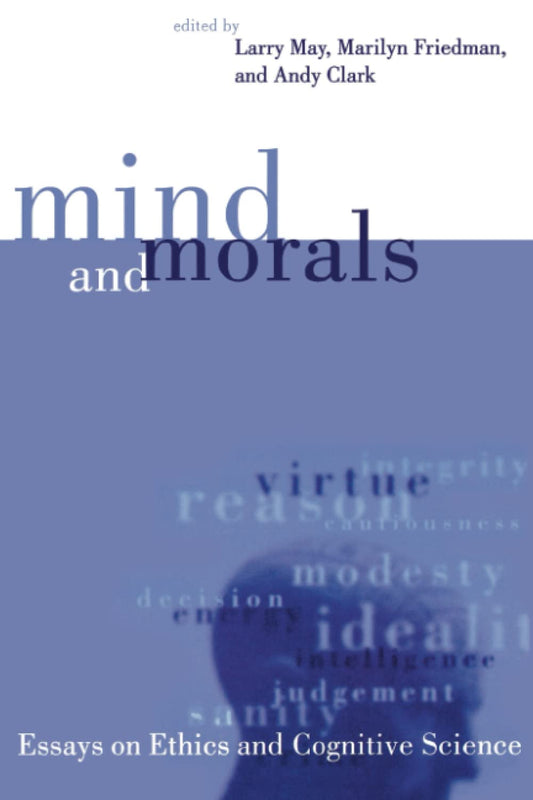 Mind and Morals: Essays on Ethics and Cognitive Science