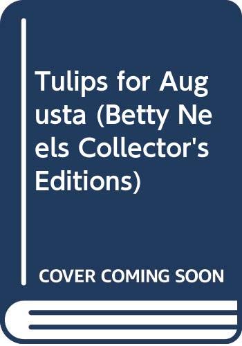 Tulips for Augusta: Collector's Edition (Betty Neels)