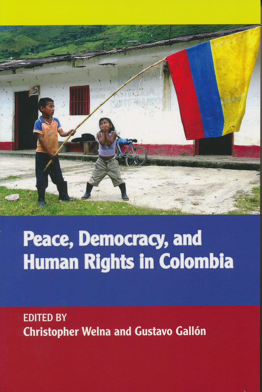 Peace, Democracy, and Human Rights in Colombia (Kellogg Institute Series on Democracy and Development) - 2082