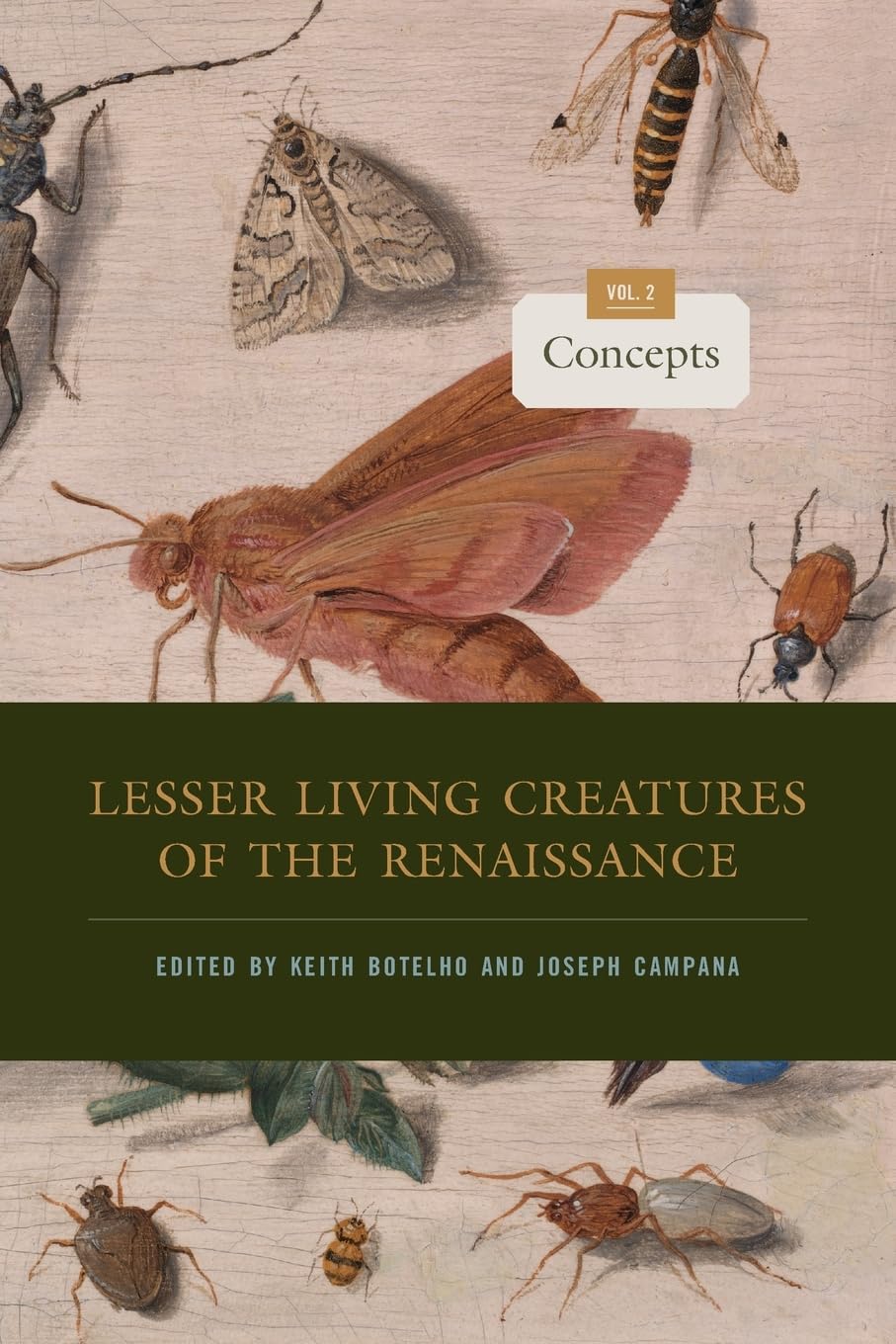 Lesser Living Creatures of the Renaissance: Volume 2, Concepts (Animalibus: Of Animals and Cultures)