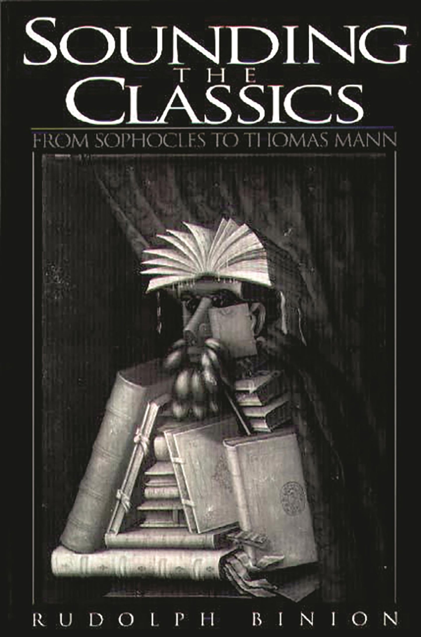 Sounding the Classics: From Sophocles to Thomas Mann (Contributions to the Study of World Literature, 83) - 3644