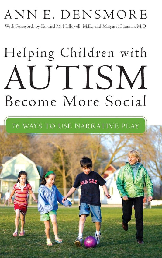 Helping Children with Autism Become More Social: 76 Ways to Use Narrative Play - 8150
