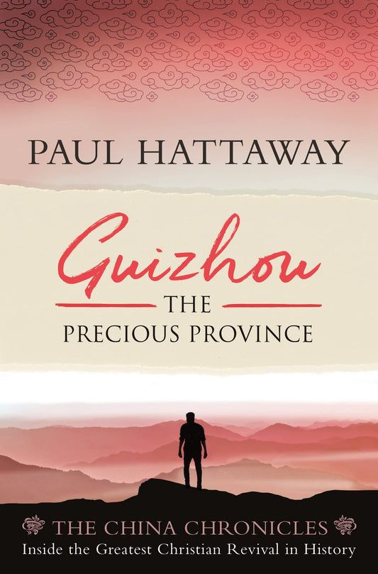 Guizhou: The Precious Province. Inside the Largest Christian Revival in History (The China Chronicles) - 8470